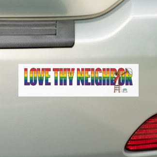 Love Thy Neighbour Bumper Sticker