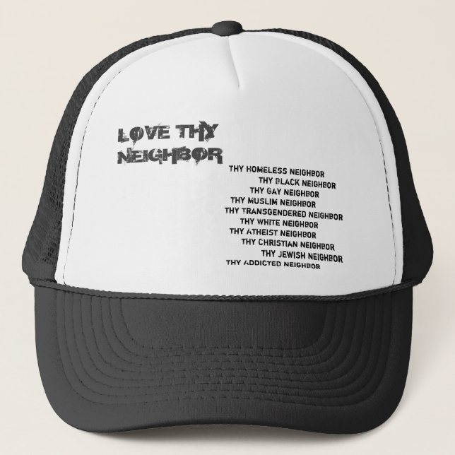 Love Thy Neighbour Trucker Hat (Front)
