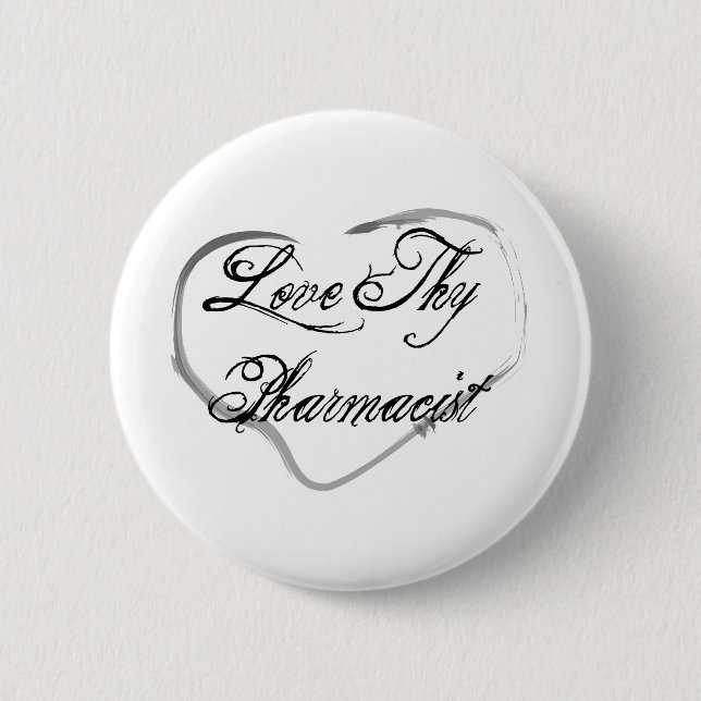 Love Thy Pharmacist 6 Cm Round Badge (Front)