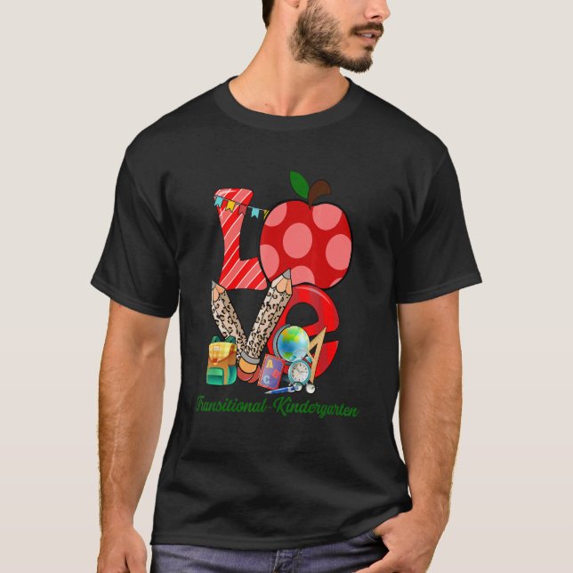 Love Tk First Day Of Transitional Kindergarten Gir T-Shirt (Front)