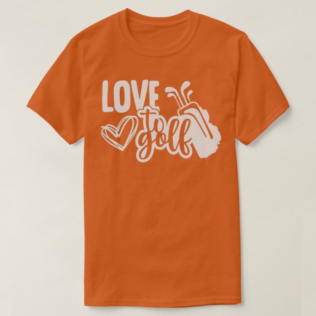 LOVE TO GOLF 2 T-Shirt (Design Front)