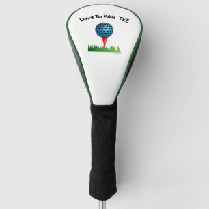 Love to Par-Tee, Funny Golf Quote Head Cover