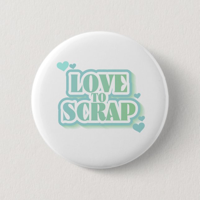 Love to Scrap 6 Cm Round Badge (Front)