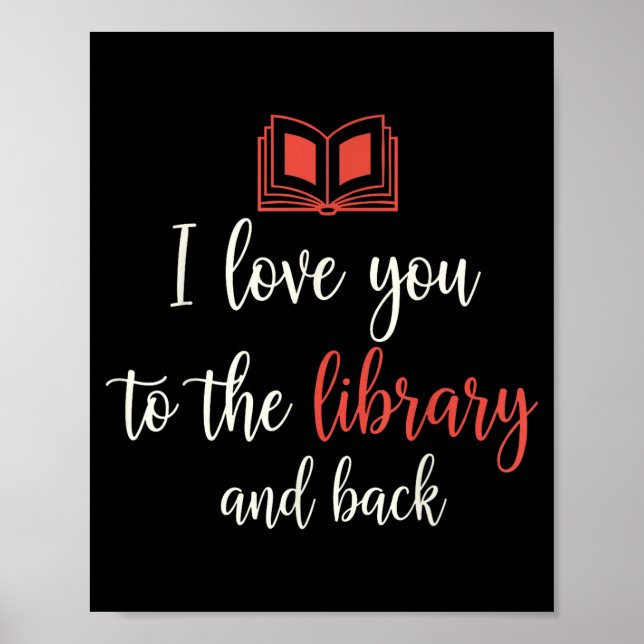 Love to the library and back funny librarian quote poster (Front)