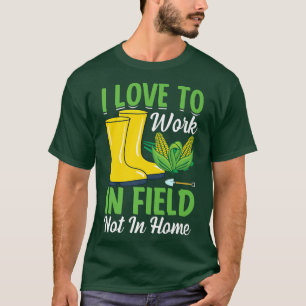 Love To Work In Field Funny Farming Farmer Tractor T-Shirt
