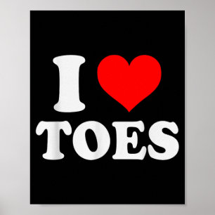 Love Toes Funny Toe Lover Feet Weird Humour Gag Poster