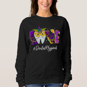 Love Tooth Wear Mask Dental Hygienist Mardi Gras C Sweatshirt