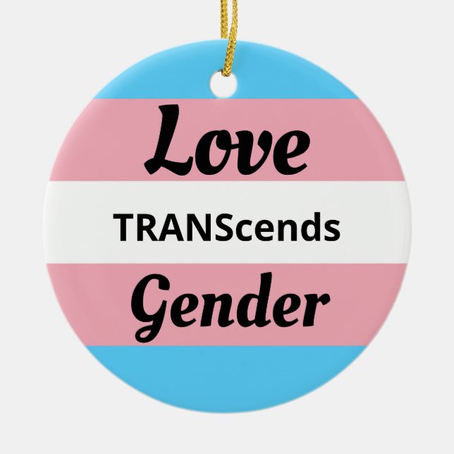 Love TRANScends Gender - Transgender Pride  Ceramic Tree Decoration (Front)