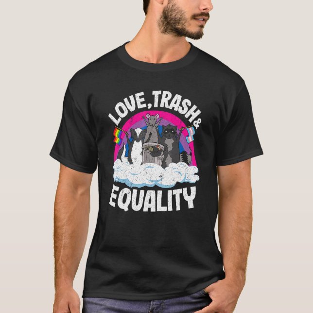 Love Trash & Equality Opossum Racoon Bisexual Fla T-Shirt (Front)