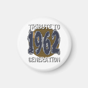Love Tribute to 1962 birthday generation Magnet