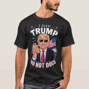 Love Trump And Hot Dogs - Hilarious Conservative T-Shirt