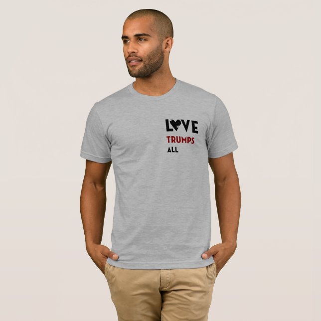 Love Trumps All T-Shirt (Front Full)