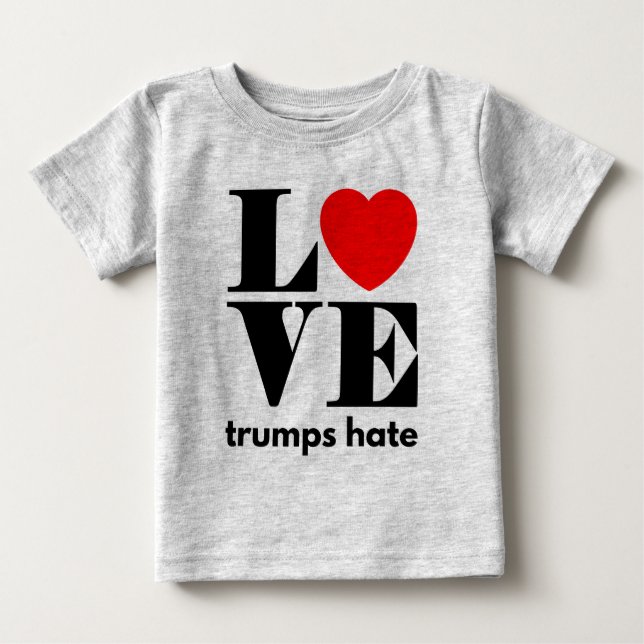 Love Trumps Hate Baby T-Shirt (Front)