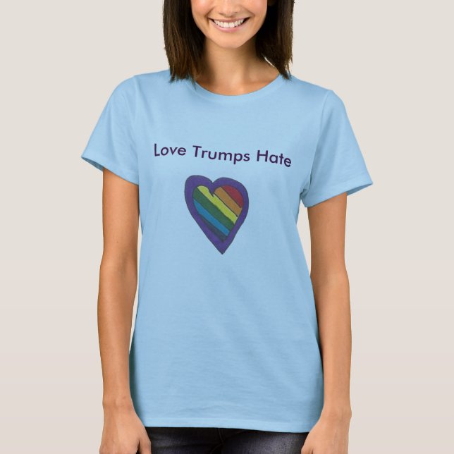 Love Trumps Hate Rainbow Shirt (Front)