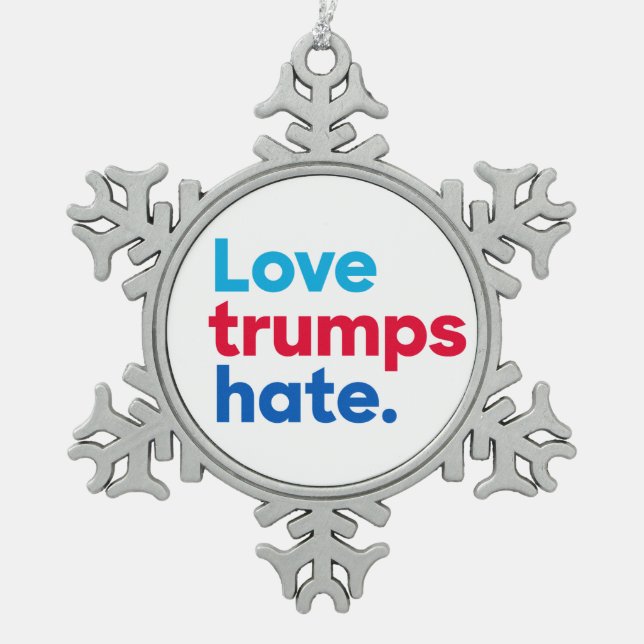 "Love trumps hate" Snowflake Pewter Christmas Ornament (Front)