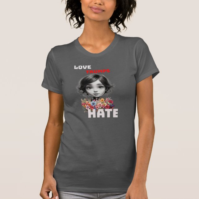 LOVE TRUMPS HATE T-Shirt (Front)