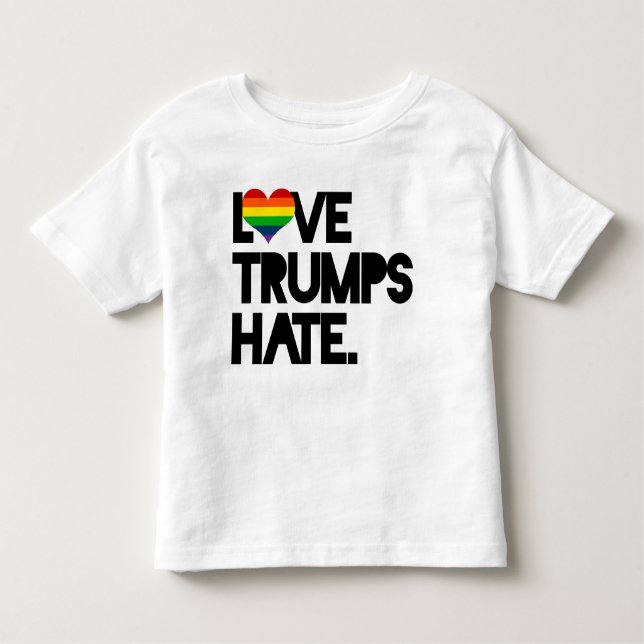 Love Trumps Hate Toddler T-Shirt (Front)