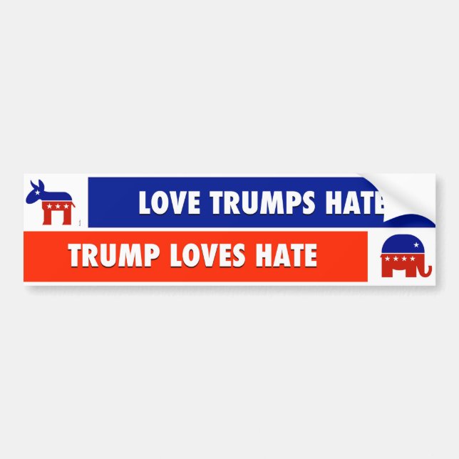 Love Trumps Hate; Trump Loves Hate Bumper Sticker (Front)