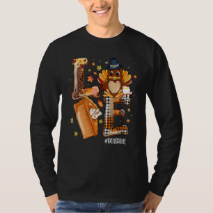 LOVE Turkey Pilgrim Pumpkin Pie Dental Life Thanks T-Shirt