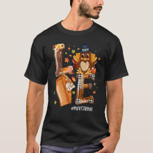 LOVE Turkey Pilgrim Pumpkin Pie Maestra Life Thank T-Shirt