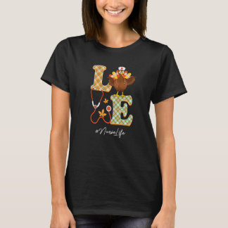 Love Turkey Stethoscope Nurse Life Thanksgiving Fa T-Shirt