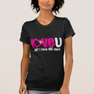 "love U" BUT I love me MORE pink black top