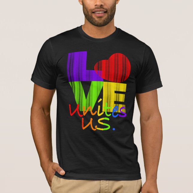 LOVE Unites Us  T-Shirt (Front)