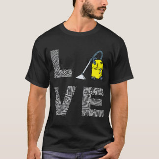 Love Vacuum Cleaner T-Shirt