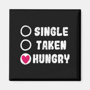 Love Valentines Day Food Single Taken Hungry  Magnet