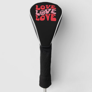 Love Valentine's Day Groovy Funny Holiday  Golf Head Cover