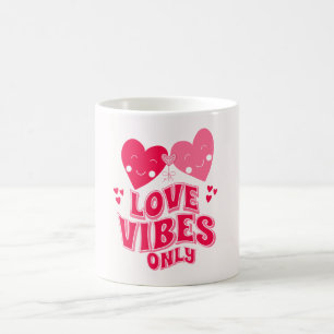 Love Vibes Only Coffee Mug