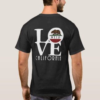 LOVE Weed California (back print) T-Shirt