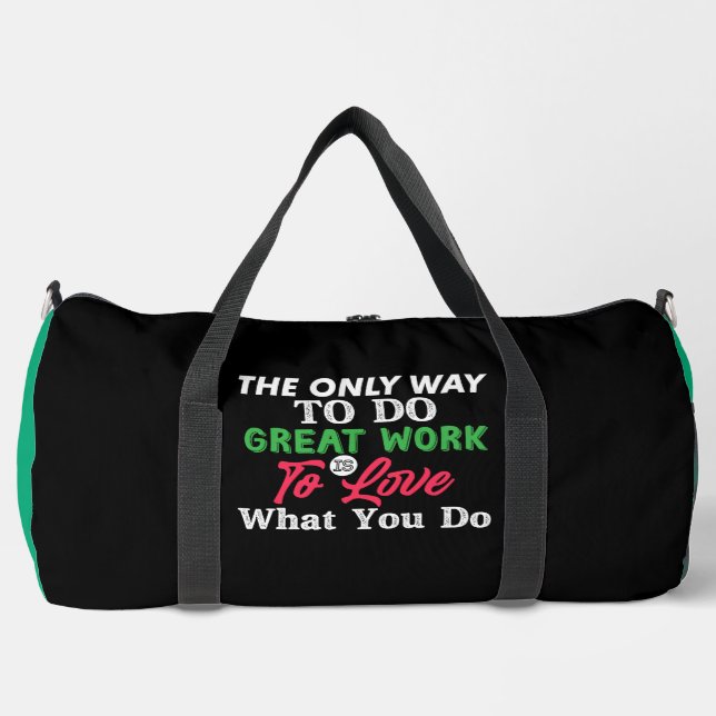Love What You Do Work Duffle Bag (Front)