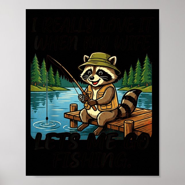Love when wife lets go fishing fun racoon poster (Front)