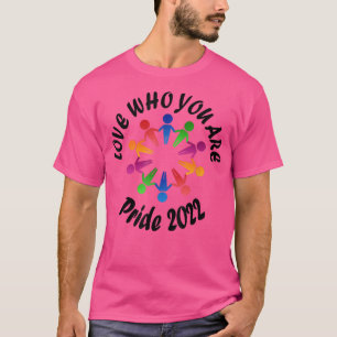 Love Who You Are Pride Month 2022  T-Shirt