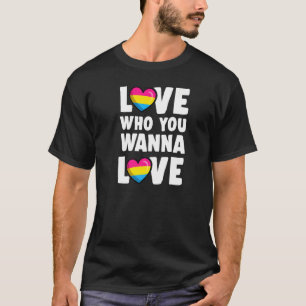 Love Who You Wanna Love Cute Trendy Pansexual Prid T-Shirt