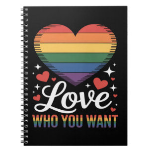 Love Who You Want Gay Pride LGBT Notebook
