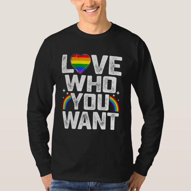 Love Who You Want LGBT Flag Gay Pride Rainbow Supp T-Shirt (Front)