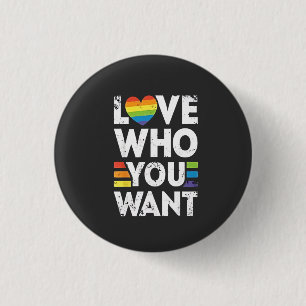 Love Who You Want LGBT Pride Month 3 Cm Round Badge