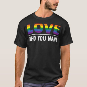 Love Who You Want Lgbt Q Gay Pride Flag Proud Ally T-Shirt