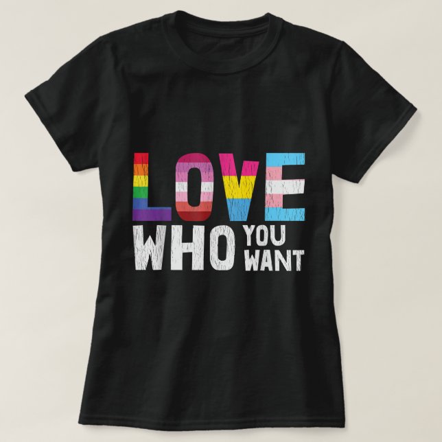 Love Who You Want LGBTQ Lesbian Gay Bisexual Pan Q T-Shirt (Design Front)