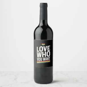 Love Who You Want Rainbow Gay Pride Flag LGBTQ Wine Label