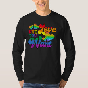 Love Who You Want Rainbow Heart LGBT LGBTQ Pride T-Shirt