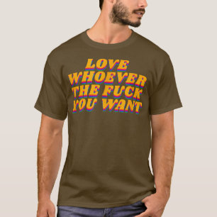 Love Whoever You Want Lgbtq Gay Pride 1970s Rainbo T-Shirt