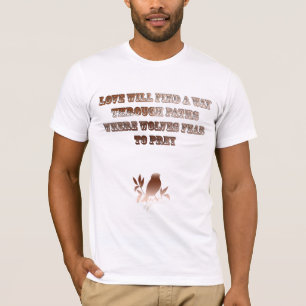Love Will Find A Way Quote Art T-Shirt