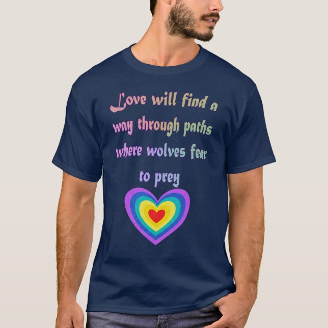 Love Will Find A Way Quote Art T-Shirt (Front)