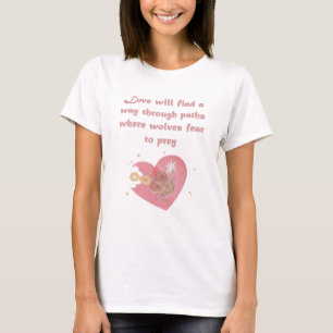 Love Will Find A Way Quote Art T-Shirt
