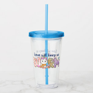 Love Will Keep Us Warm    Adorable Unicorn Winter Acrylic Tumbler