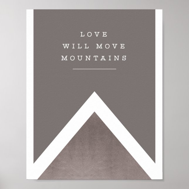 "love will move mountains" silver and grey print (Front)
