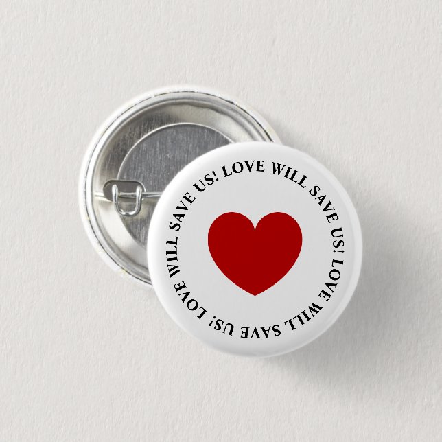 Love Will Save Us Slogan White 3 Cm Round Badge (Front & Back)